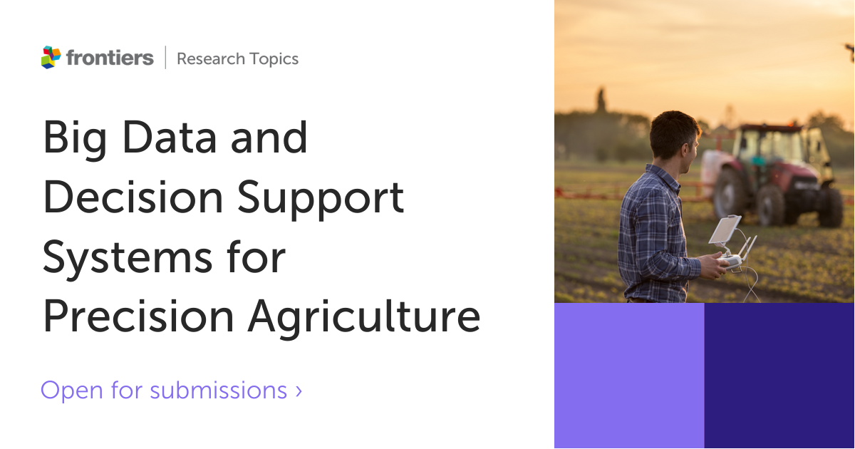 Call-for-paper for Frontiers in Big Data's Research Topic on Big Data and Decision Support Systems for Precision Agriculture